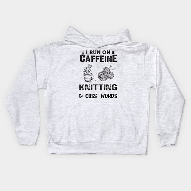 I Run On Caffeine Knitting And Cuss Words Kids Hoodie by Thai Quang